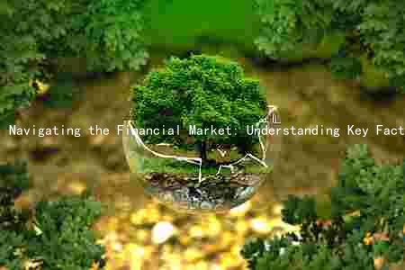 Navigating the Financial Market: Understanding Key Factors, Regulatory Developments, and Emerging Trends Amidst Challenging Risks