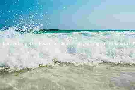 Unraveling the Power of Social Signaling in Financial Markets: Key Indicators, Risks, and Opportunities