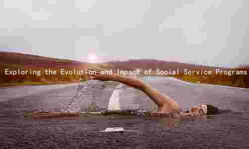 Exploring the Evolution and Impact of Social Service Programs in Towson, Maryland