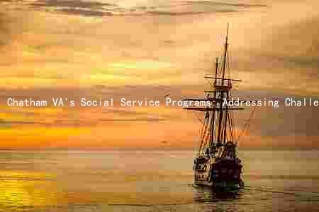 Chatham VA's Social Service Programs: Addressing Challenges and Collaborating for the Future