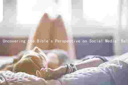 Uncovering the Bible's Perspective on Social Media: Balancing Ethics and Responsibility
