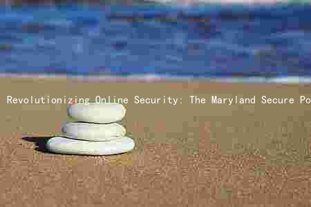 Revolutionizing Online Security: The Maryland Secure Portal's Advanced Features and Unmatched Protection