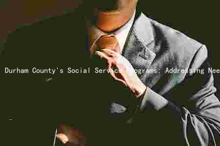 Durham County's Social Service Programs: Addressing Needs, Overcoming Challenges, and Adapting to the Pandemic