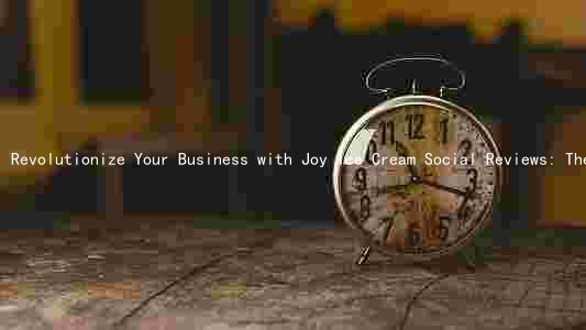 Revolutionize Your Business with Joy Ice Cream Social Reviews: The Ultimate Social Media Platform for Ice Cream Lovers