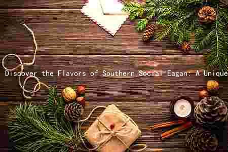 Discover the Flavors of Southern Social Eagan: A Unique Menu Experience