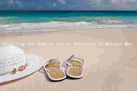 Unveiling the Complex Social Structure of Ancient Mes: Women, Economy, Religion, and Politics