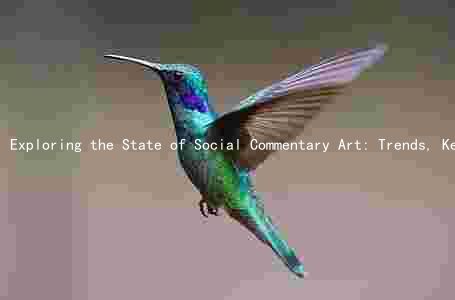 Exploring the State of Social Commentary Art: Trends, Key Players, Challenges, Opportunities, and Ethical Considerations