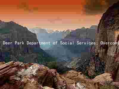 Deer Park Department of Social Services: Overcoming Challenges Lives