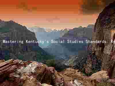 Mastering Kentucky's Social Studies Standards: Key Concepts, Skills, and Resources for Teachers