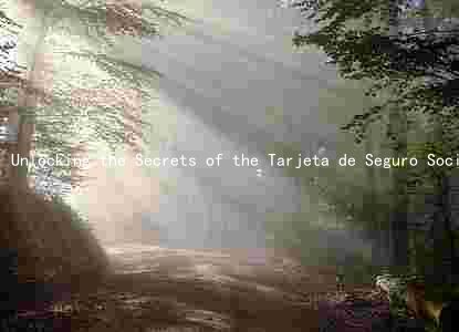 Unlocking the Secrets of the Tarjeta de Seguro Social: Benefits, Eligibility, and How to Obtain