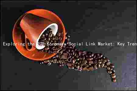 Exploring the P3P Koromaru Social Link Market: Key Trends, Major Players, Challenges, and Growth Prospects