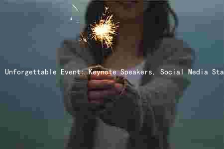 Unforgettable Event: Keynote Speakers, Social Media Stars, Networking Opportunities, Dress Code, and Registration Details