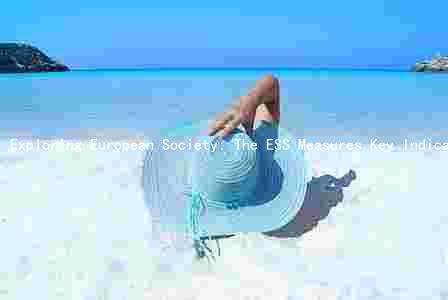 Exploring European Society: The ESS Measures Key Indicators and Reveals Trends and Attitudes