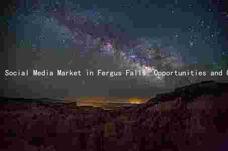 Social Media Market in Fergus Falls: Opportunities and Challenges Amidst the Pandemic