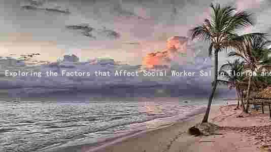 Exploring the Factors that Affect Social Worker Sal in Florida and How They Compare to the National Average