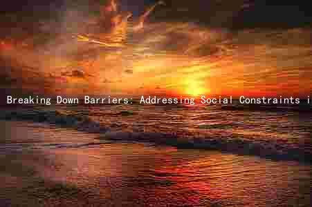 Breaking Down Barriers: Addressing Social Constraints in the Industry