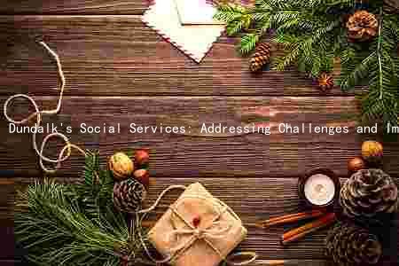 Dundalk's Social Services: Addressing Challenges and Improving Quality